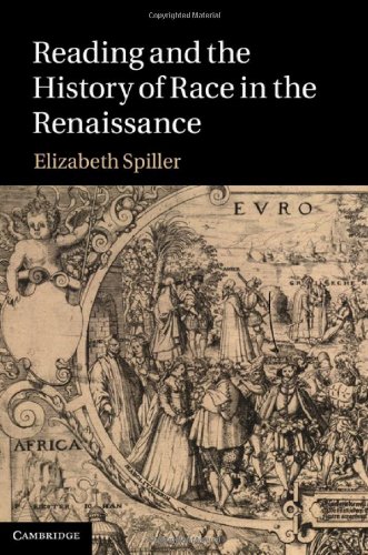 Reading And The History Of Race In The Renaissance Elizabeth Spiller