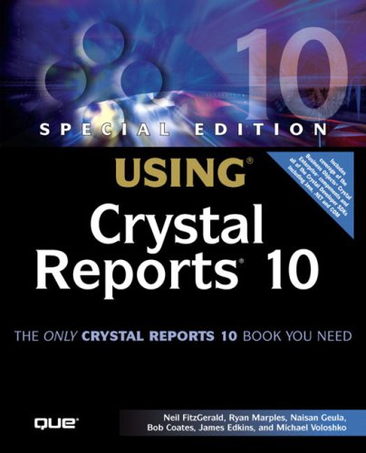 Special Edition Using Crystal Reports 10 Special Neil Fitzgerald