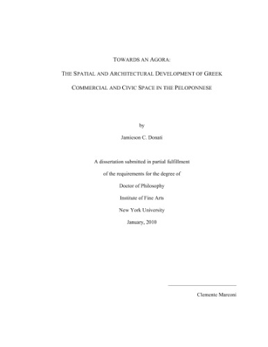 Towards An Agora The Spatial And Architectural Development Of Greek Commercial And Civic Space In The Peloponnese Phd Dissertation Jamieson Donati