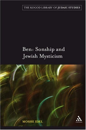 Ben Sonship And Jewish Mysticism Robert Arlene Kogod Library Judaic Studies Moshe Idel