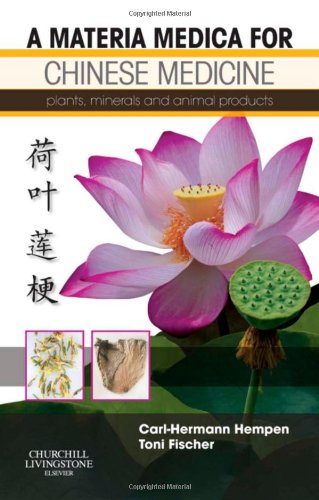 A Materia Medica For Chinese Medicine Plants Minerals And Animal Products 1st Edition Carlherman Hempen