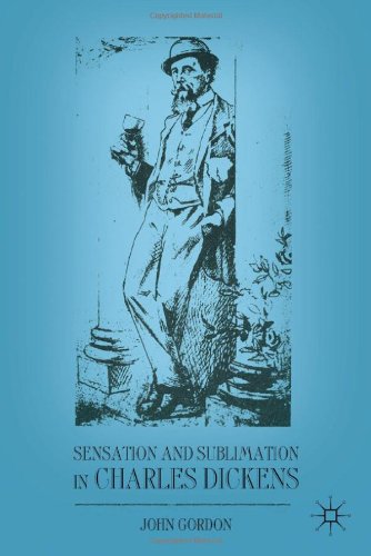 Sensation And Sublimation In Charles Dickens John Gordon