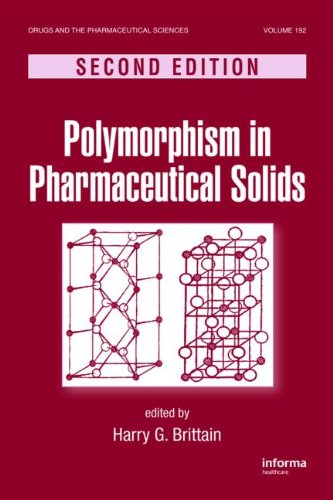 Polymorphism In Pharmaceutical Solids Second Edition Drugs And The Pharmaceutical Sciences 2nd Edition Harry G Brittain