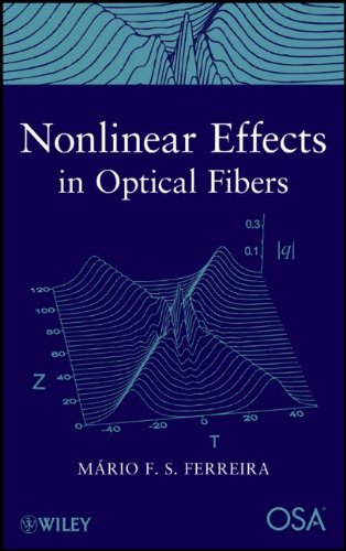 Nonlinear Effects In Optical Fibers Wileyosa Series On Optical Communication 1st Edition Mario F Ferreira
