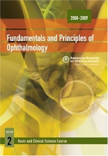 20082009 Basic And Clinical Science Course Section 2 Fundamentals And Principles Of Ophthalmology Basic And Clinical Science Course 20082009 Revised Gerhard Cibis