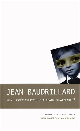 Why Hasnt Everything Already Disappeared Sbthe French List Jean Baudrillard