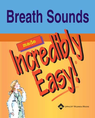 Breath Sounds Made Incredibly Easy 1st Edition Lippincott Williams Wilkins