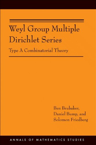 Weyl Group Multiple Dirichlet Series Type A Combinatorial Theory Ben Brubaker