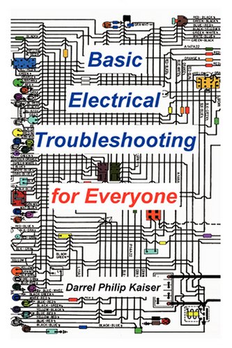 Basic Electrical Troubleshooting For Everyone Darrel P Kaiser