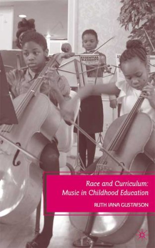 Race And Curriculum Music In Childhood Education Ruth Iana Gustafson