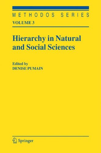 Hierarchy In Natural And Social Sciences Methodos Series Softcover Reprint Of Hardcover 1st Ed 2006 Denise Pumain