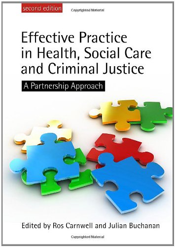 Effective Practice In Health Social Care And Criminal Justice A Partnership Approach 2nd Ros Carnwell