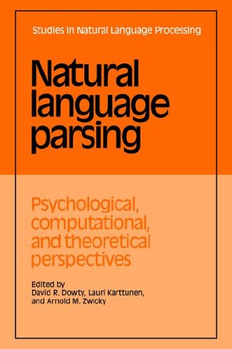 Natural Language Parsing Psychological Computational And Theoretical Perspectives Studies In Natural Language Processing David R Dowty