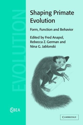 Shaping Primate Evolution Form Function And Behavior 1st Edition Fred Anapol