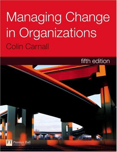 Managing Change In Organizations 5th Edition 5th Edition Colin Carnall