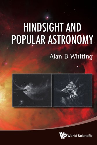 Hindsight And Popular Astronomy Alan B Whiting