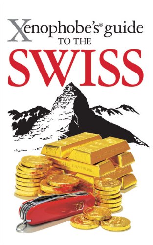 Xenophobes Guide To The Swiss Revised Paul Bilton