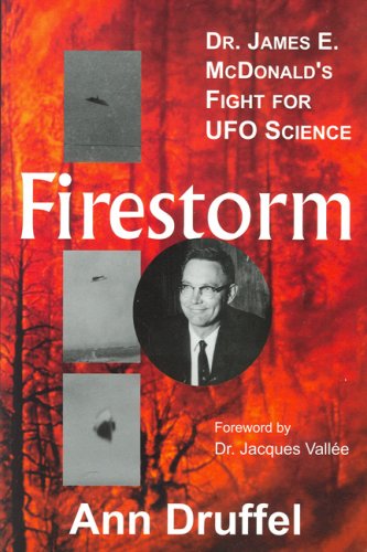 Firestorm Dr James E Mcdonalds Fight For Ufo Science Voyagers 2nd Ann Druffel