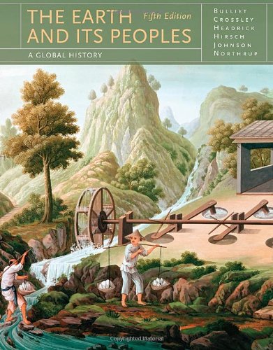 The Earth And Its Peoples A Global History 5th Ed 5th Edition Richard Bulliet