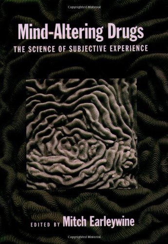 Mindaltering Drugs The Science Of Subjective Experience Mitch Earleywine