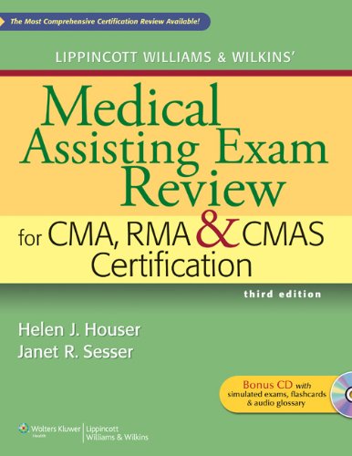 Medical Assisting Exam Review For Cma Rma Cmas Certification Third Edition Lippincott Williams Wilkins Third Helen J Houser