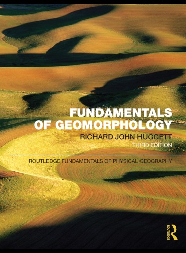 Fundamentals Of Geomorphology 3rd Edition Routledge Fundamentals Of Physical Geography 3rd Edition Richard Huggett