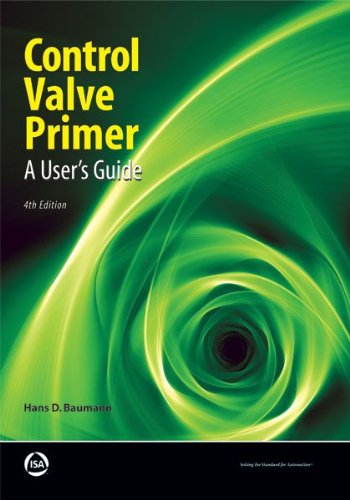 Control Valve Primer 4th Edition A Users Guide 4th Edition Hans D Baumann