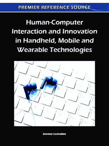 Humancomputer Interaction And Innovation In Handheld Mobile And Wearable Technologies 1st Edition Joanna Lumsden