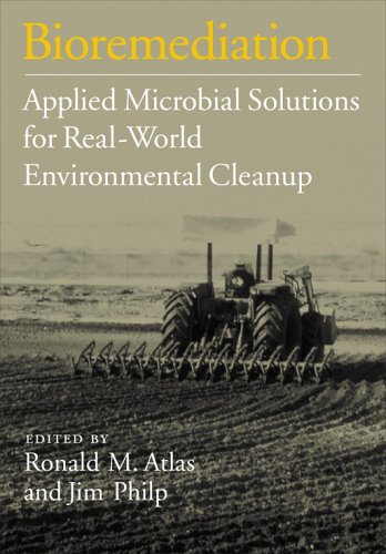 Bioremediation Applied Microbial Solutions For Realworld Environment Cleanup 1st Edition Ronald M Atlas