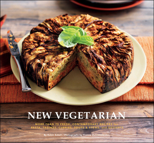 New Vegetarian More Than 75 Fresh Contemporary Recipes For Pasta Tagines Curries Soups And Stews And Desserts Yvonne Duivenvoorden