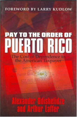 Pay To The Order Of Puerto Rico The Cost Of Dependence 1st Alexander Odishelidze