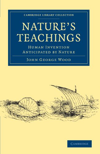 Natures Teachings Human Invention Anticipated By Nature 1st Edition John George Wood