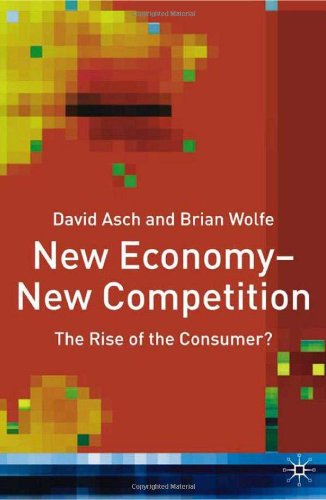 New Economynew Competition The Rise Of The Consumer David Asch