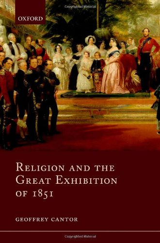 Religion And The Great Exhibition Of 1851 Geoffrey Cantor