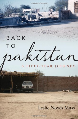 Back To Pakistan A Fiftyyear Journey Leslie Noyes Mass