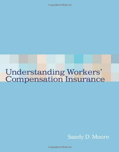 Understanding Workers Compensation Insurance 1st Edition Sandy D Moore