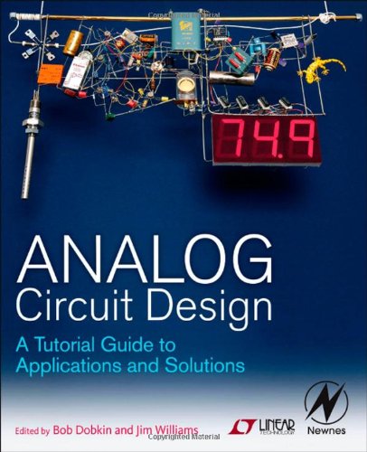 Analog Circuit Design A Tutorial Guide To Applications And Solutions 1st Edition Bob Dobkin