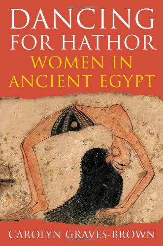 Dancing For Hathor Women In Ancient Egypt Carolyn Gravesbrown