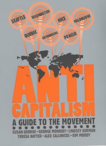 Anticapitalism A Guide To The Movement Revolutionary Portraits George Monbiot