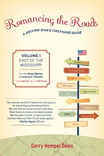 Romancing The Roads A Driving Divas Firsthand Guide East Of The Mississippi Volume 1 Gerry Hempel Davis