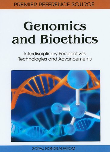 Genomics And Bioethics Interdisciplinary Perspectives Technologies And Advancements Premier Reference Source 1st Edition Soraj Hongladarom