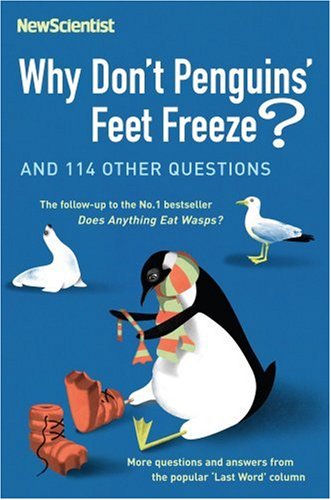 Why Dont Penguins Feet Freeze And 114 Other Questions 1st Edited Mick Ohare