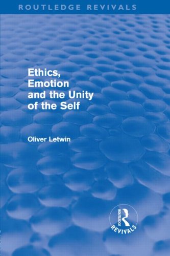 Ethics Emotion And The Unity Of The Self Reprint Oliver Letwin