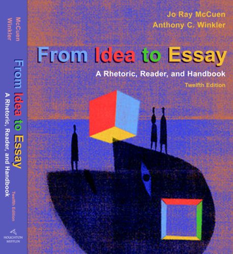 From Idea To Essay A Rhetoric Reader And Handbook 12th Edition 12th Edition Jo Ray Mccuenmetherell