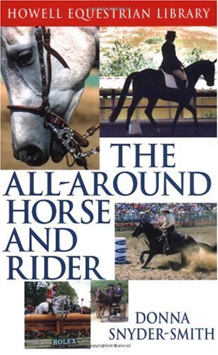 The Allaround Horse And Rider 1st Edition Donna Snydersmith