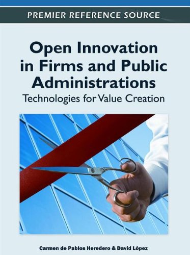 Open Innovation In Firms And Public Administrations Technologies For Value Creation Premier Reference Source 1st Edition Carmen De Pablos Heredero