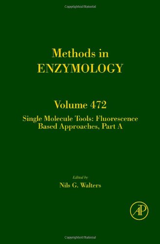 Single Molecule Tools Fluorescence Based Approaches 1st Edition Nils G Walter