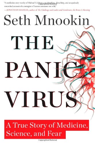The Panic Virus A True Story Of Medicine Science And Fear First Edition Seth Mnookin