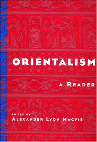 Orientalism A Reader Alexander Lyon Macfie