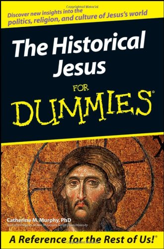 The Historical Jesus For Dummies 1st Edition Catherine M Murphy